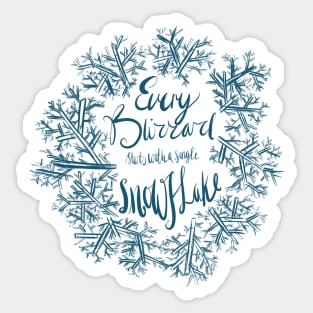 Every Blizzard Starts With A Single Snowflake Sticker